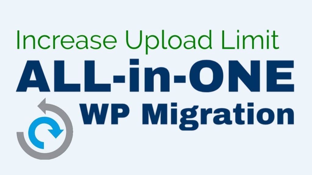 How to increase the uploading limit of All in One WP Migration Plugin